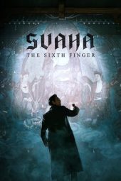 Nonton Film Svaha: The Sixth Finger (2019) Terbaru