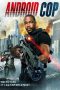 Nonton Film Android Cop (2014) Terbaru Nonton Film Android Cop (2014) Terbaru
