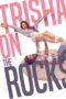Nonton Film Trisha on the Rocks (2024) Terbaru Nonton Film Trisha on the Rocks (2024) Terbaru