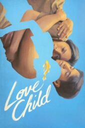 Nonton Film Love Child (2024) Terbaru