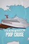 Nonton Film Trainwreck- Poop Cruise (2025) Terbaru