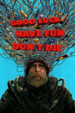 Good Luck, Have Fun, Don’t Die (2025)