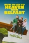 Nonton Film How to Get to Heaven from Belfast (2026) Terbaru Nonton Film How to Get to Heaven from Belfast (2026) Terbaru