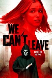 Nonton Film We Can’t Leave (2025) Terbaru