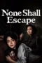 Nonton Film None Shall Escape (2026) Terbaru
