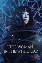 Nonton Film The Woman in the White Car (2025) Terbaru