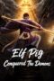 Nonton Film Elf Pig Conquered The Demons (2026) Terbaru