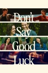 Nonton Film Don’t Say Good Luck (2026) Terbaru